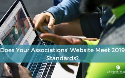 Does Your Associations’ Website Meet 2019 Standards?